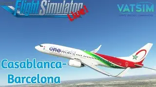 Casablanca GMMN✈ Barcelona LEBL | GSX | PMDG 737-800 | VATSIM | MSFS2020