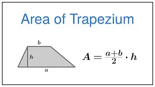 Area of a Trapezium (Trapezoid) — Two Ways to Derive the Formula