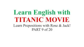 Learn English with TITANIC MOVIE || 02 || Prepositions - PART 9 of 20