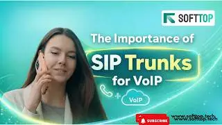 The Importance of SIP Trunks for VoIP: Insights from Softtop.
