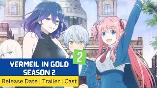 Vermeil in Gold Season 2 Release Date | Trailer | Cast | Expectation | Ending Explained