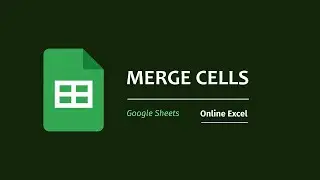 How to Merge Cells in Google Sheets | Complete Tutorial for Beginners