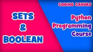 #15 SETS AND BOOLEAN :Learn Python Programming | Beginner to Advanced