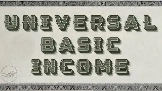 Universal Basic Income (Explained)
