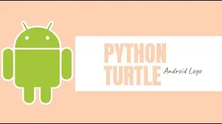 PYTHON TURTLE - ANDROID LOGO
