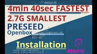 4min40s FASTEST INSTALL DEBIAN 13 Trixie OPENBOX lightdm xorg (with PRESEED)