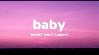 Justin Bieber - Baby ft. Ludacris (lyrics)