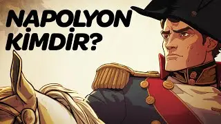 Napolyon Bonapart Kimdir ? | Animasyonlu Tarih