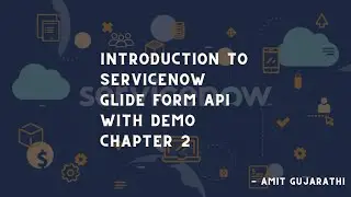 ServiceNow introduction to GlideForm API | ServiceNow Client scripts | ServiceNow JavaScripts - 2