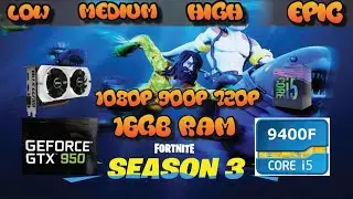 Fortnite Chapter 2 Season 3 - GTX 950 in 2020 | Low vs. Medium vs High vs Epic | 1080p 900p 720p