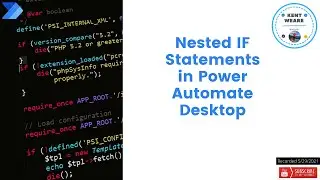 090  -  Nested If Statements in Power Automate Desktop