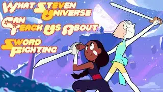 What Steven Universe Can Teach Us About Sword Fighting - Redux