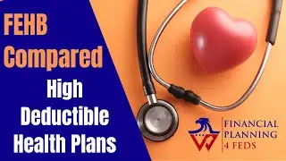 FEHB Plans Compared  - High Deductible Health Plans