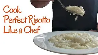 Risotto Recipe, Techniques and Tips | Master This Amazing Rice Dish