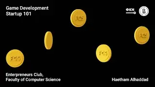Game Development Startup 101 (Haetham Alhaddad)