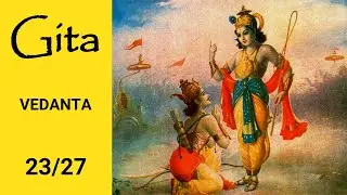 Bhagavad Gita (English) - INTRODUCTION - Vedanta (23/27)