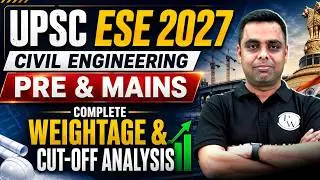 UPSC ESE 2027 Pre + Mains Preparation Strategy | Civil Engineering | Weightage & Cutoff Analysis