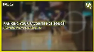 Ranking Your Favorite NCS Songs