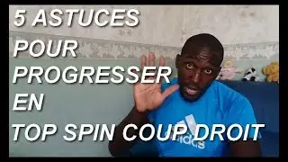 5 CONSEILS POUR AMELIORER TON TOP SPIN COUP DROIT au tennis de table
