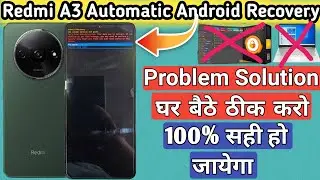 Redmi a3 automatic android recovery problem solution | redmi a3 & poco c61 auto recovery fix