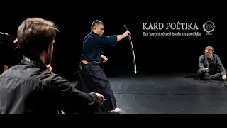 Kard Poétika / Sword Poetica - Egy harcművészeti iskola ars poeticája (English/French subs)