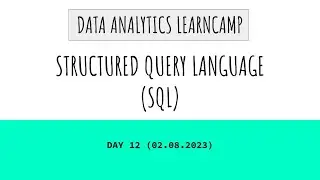 Data Analytics LearnCamp - Day 12 (Final SQL Session)