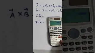 Dot and Cross Product calculation using 991ES in less then a minute 