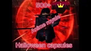 Spending 500+ Halloween Capsules to try to get the 0.05% Cid in Anime Royale Update 2.5