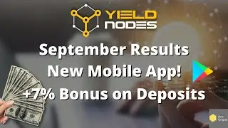 Yield Nodes Review Month 11 - September Results, 7% Bonus + New App!