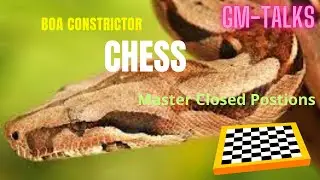 Boa Constrictor Chess - Master Closed Positions