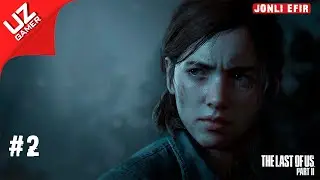 The LAST of US 2 PS4 | #2 ELLI VA DINA  | O`ZBEK TILIDA STRIM