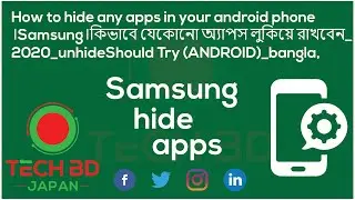 How to hide any apps in your android phone।Samsung।কিভাবে যেকোনো অ্যাপস লুকিয়ে রাখবেন_2020_unhide