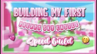 ★☻🤭 I BUILT MY FIRST PREPPY SKY CASTLE (Roblox Adopt me Speed build)