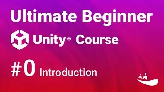 Ultimate Beginner Unity Course | Introduction (0/6)