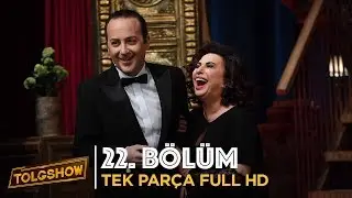 TOLGSHOW 22. Bölüm | Tek Parça Full HD