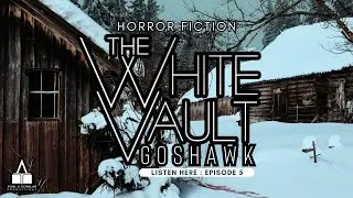The White Vault Goshawk | Ep. 5