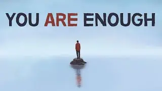 You Are Enough