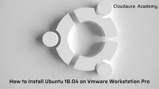 How to Install Ubuntu 18.04 on VMware Workstation Pro