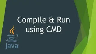 02 - How to Compile and Run Java program using Command Prompt | Write your First Java Program