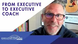From corporate leader to ICF PCC Executive Coach