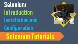 Selenium Tutorials 1 - Introduction and How to install and Configure Selenium
