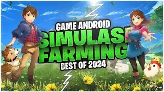 10 Game Android Simulasi Farming / Pertanian Terbaik 2024