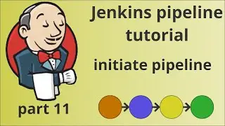 Create Jenkins pipeline, part 11 | Initiate pipeline | tutorial