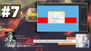 #7 Adobe Photoshop CS6 - Yeni Doküman(Belge) Oluşturma ve Özellikleri