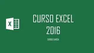 CURSO EXCEL 2016. 1. INTRODUCCIÓN Y CONCEPTOS BÁSICOS