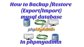 How to Backup and Restore
| Export and Import |
mysql database In phpmyadmin