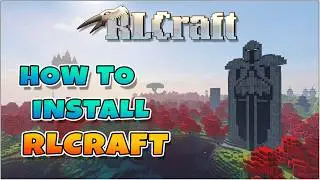 How to Install and Play RLCraft  |  Basic Guide for New Players using CurseForge  |  RLCraft 2.9.1c