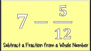 How to Subtract a Fraction from a Whole Number
