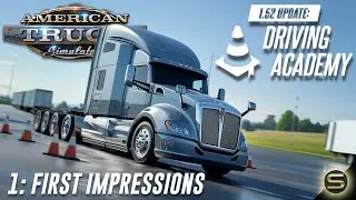 First Look at Driving Academy // American Truck Simulator