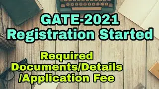 GATE 2021 Registration Started//Important documents required to fill GATE-2021 Form//GATE-2021